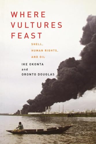 Where Vultures Feast: Shell, Human Rights, and Oil: SHELL, HUMAN RIGHTS, AND OIL IN THE NIGER DELTA von Verso