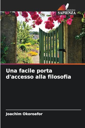 Una facile porta d'accesso alla filosofia von Edizioni Sapienza
