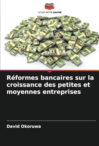 Réformes bancaires sur la croissance des petites et moyennes entreprises von Editions Notre Savoir
