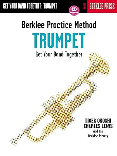 Berklee Practice Method-Trumpet: Get Your Band Together von Berklee Press Publications
