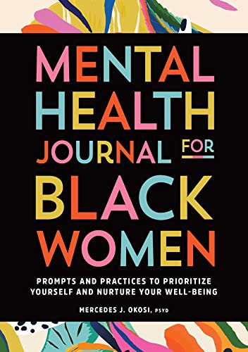 Mental Health Journal for Black Women: Prompts and Practices to Prioritize Yourself and Nurture Your Well-Being von Rockridge Press