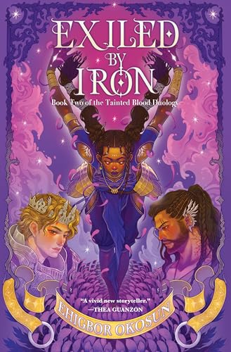Exiled by Iron: An Unforgettable Adventure Through Love and Power, Perfect for Fall 2024, Journey to a World of Blood Magic and Rebellion in this Gripping Sequel (The Tainted Blood Duology, 2, Band 2)