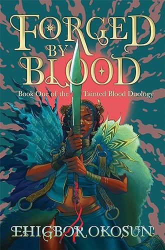 Forged by Blood: The explosive #1 Sunday Times bestselling debut and start to a new series inspired by Nigerian mythology (The Tainted Blood Duology)