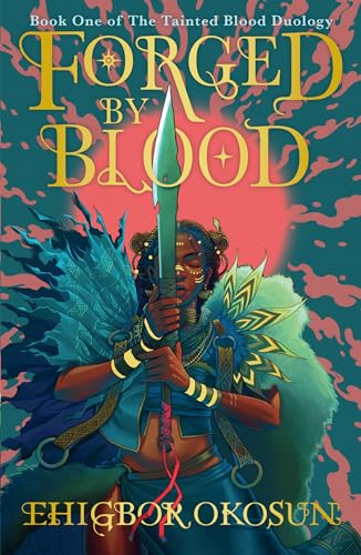 Forged by Blood: The explosive #1 Sunday Times bestselling debut and start to a new series inspired by Nigerian mythology (The Tainted Blood Duology)