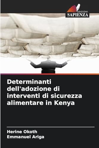 Determinanti dell'adozione di interventi di sicurezza alimentare in Kenya von Edizioni Sapienza