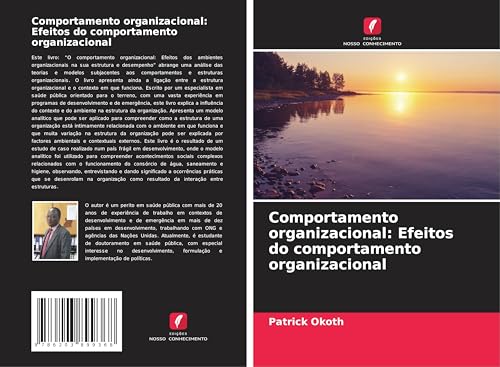 Comportamento organizacional: Efeitos do comportamento organizacional: DE von Edições Nosso Conhecimento
