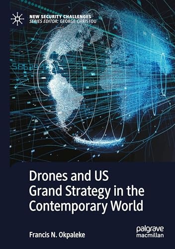 Drones and US Grand Strategy in the Contemporary World (New Security Challenges) von Palgrave Macmillan