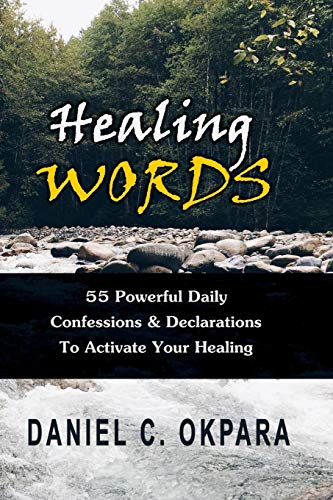Healing Words: 55 Powerful Daily Confessions & Declarations to Activate Your Healing & Walk in Divine Health: Strong Decrees That Invoke Healing for You & Your Loved Ones Healing Words: 55 Powerful Daily Confessions & Declarations to Activate Your Healing & Walk in Divine Health: Strong Decrees That Invoke Healing for You & Your Loved Ones von CREATESPACE