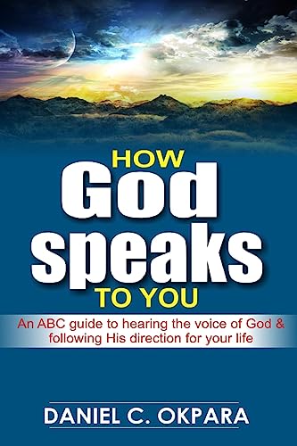 How God Speaks to You: An ABC Guide to Hearing the Voice of God & Following His Direction for Your Life How God Speaks to You: An ABC Guide to Hearing the Voice of God & Following His Direction for Your Life von CREATESPACE