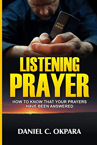 Listening Prayer: How to Know That Your Prayers Have Been Answered (Praying the Scriptures, Band 2)