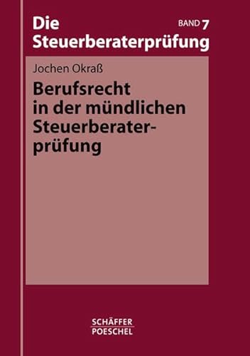 Berufsrecht in der mündlichen Steuerberaterprüfung (Die Steuerberaterprüfung)
