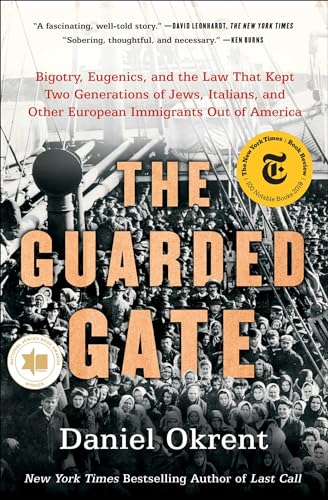 The Guarded Gate: Bigotry, Eugenics, and the Law That Kept Two Generations of Jews, Italians, and Other European Immigrants Out of America von Scribner