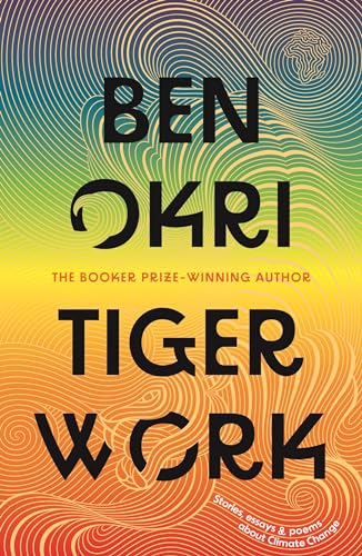Tiger Work: stories, essays and poems about climate change