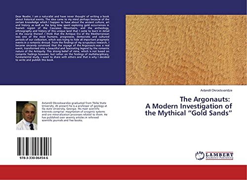 The Argonauts: A Modern Investigation of the Mythical “Gold Sands” von LAP LAMBERT Academic Publishing