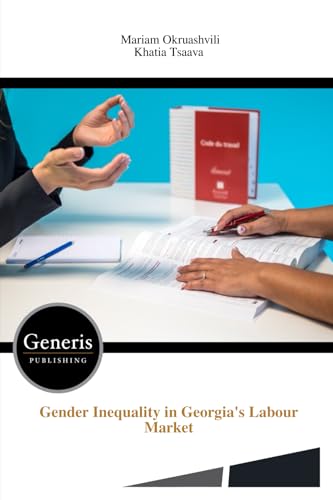 Gender Inequality in Georgia's Labour Market Gender Inequality in Georgia's Labour Market von BAYSHOP (Generis Publishing)