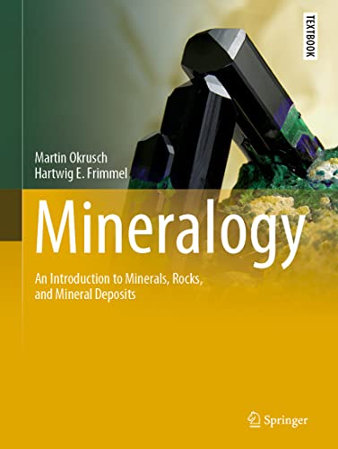 Mineralogy: An Introduction to Minerals, Rocks, and Mineral Deposits (Springer Textbooks in Earth Sciences, Geography and Environment) von Springer