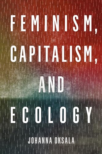 Feminism, Capitalism, and Ecology von Northwestern University Press