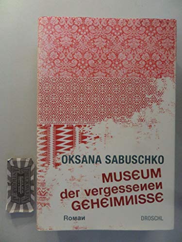 Museum der vergessenen Geheimnisse: Roman Museum der vergessenen Geheimnisse: Roman
