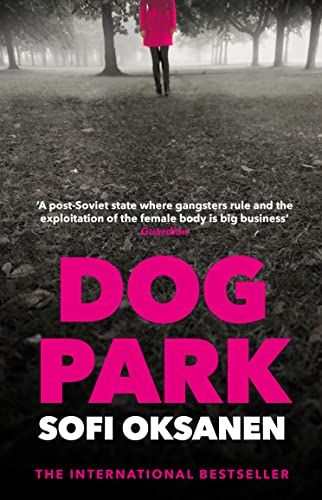 Dog Park: Sofi Oksanen von Atlantic Books