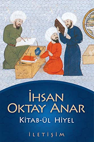 Kitab-ül Hiyel: Eski zaman mucitlerinin inanilmaz hayat öyküleri. Roman