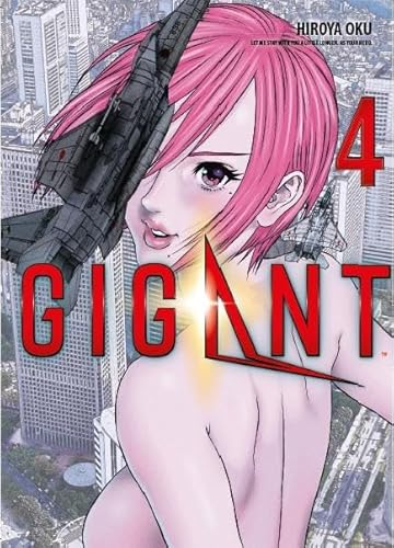 Gigant 04: Das Science-Fiction-Abenteuer von Hiroya Oku, dem Mangaka von Gantz und Inuyashiki!: Bd. 4 Gigant 04: Das Science-Fiction-Abenteuer von Hiroya Oku, dem Mangaka von Gantz und Inuyashiki!: Bd. 4 von Panini Verlags GmbH