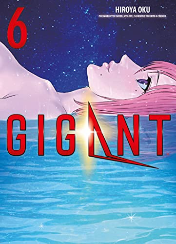 Gigant 06: Das Science-Fiction-Abenteuer von Hiroya Oku, dem Mangaka von Gantz und Inuyashiki!: Bd. 6 Gigant 06: Das Science-Fiction-Abenteuer von Hiroya Oku, dem Mangaka von Gantz und Inuyashiki!: Bd. 6