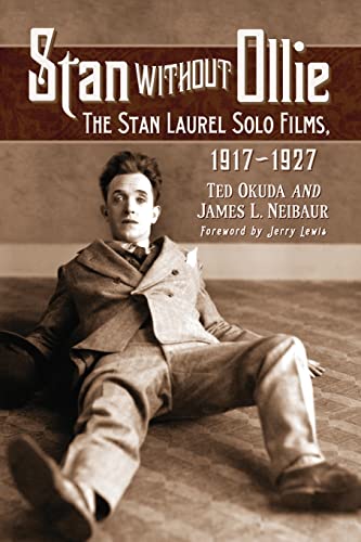 Stan Without Ollie: The Stan Laurel Solo Films, 1917-1927 von McFarland