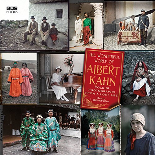 The Wonderful World of Albert Kahn: Colour Photographs from a Lost Age von Random House UK Ltd