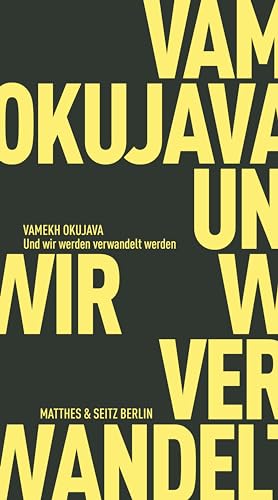 Und wir werden verwandelt werden: Vom metaphysischen Identitätswechsel nach Gotthard Günther (Fröhliche Wissenschaft) von Matthes & Seitz Berlin