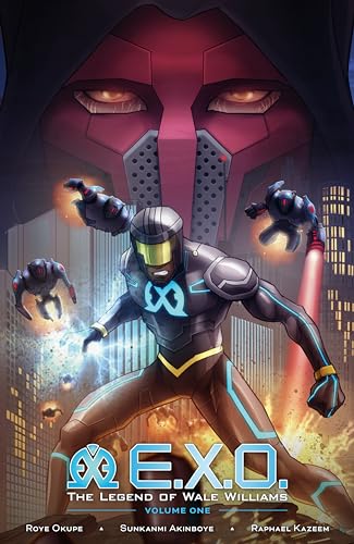 E.X.O.: The Legend of Wale Williams Volume 1 (E.X.O.: The Legend of Wale Williams, 1)