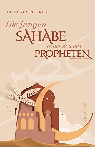 Die jungen Sahabe in der Zeit des Propheten (Sallallahu aleyhi we sellem) von Erol Medien