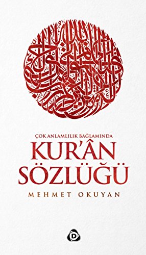 Kuran Sözlügü: Cok Anlamlilik Baglaminda Ciltli