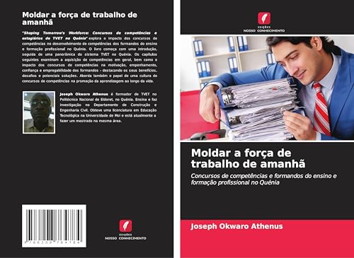 Moldar a força de trabalho de amanhã: Concursos de competências e formandos do ensino e formação profissional no Quénia von Edições Nosso Conhecimento