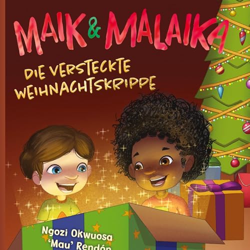 Maik und Malaika: Die Versteckte Weihnachstkrippe. Eine spannende Wortschatzerweiternde Geschichte mit Diversität. (Die Versteckte Weihnachtskrippe) Maik und Malaika: Die Versteckte Weihnachstkrippe. Eine spannende Wortschatzerweiternde Geschichte mit Diversität. (Die Versteckte Weihnachtskrippe) von tredition