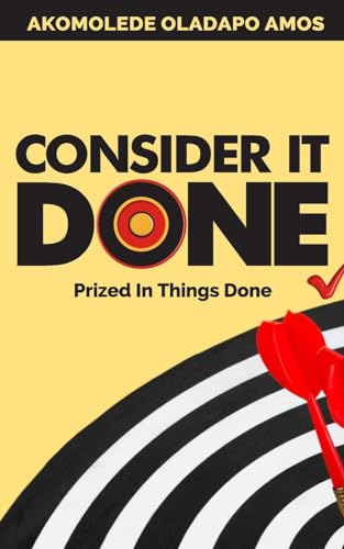 Consider it Done: Prized in Things Done von New Generation Publishing