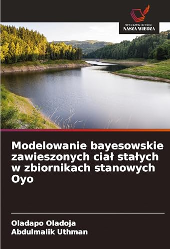 Modelowanie bayesowskie zawieszonych cia¿ sta¿ych w zbiornikach stanowych Oyo von Wydawnictwo Nasza Wiedza