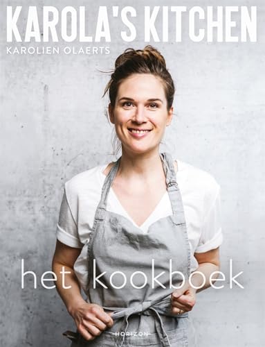 Karola's Kitchen: het kookboek von Horizon