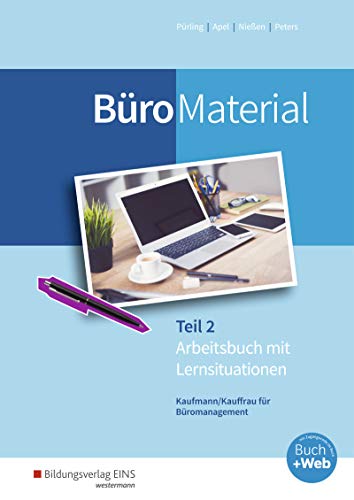 BüroWelt / BüroMaterial: Arbeitsbuch mit Lernsituationen Teil 2