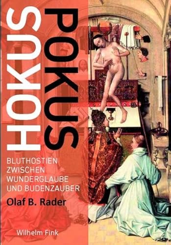 Hokuspokus. Bluthostien zwischen Wunderglaube und Budenzauber von Wilhelm Fink Verlag