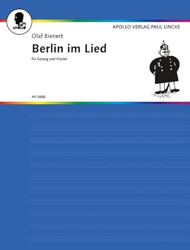 Berlin im Lied: 43 Altberliner Lieder, Chansons und Couplets. Gesang und Klavier.