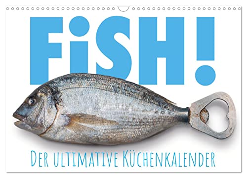 FiSH! · Der ultimative Küchenkalender (Wandkalender 2024 DIN A3 quer), CALVENDO Monatskalender