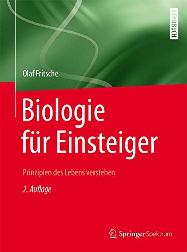 Biologie für Einsteiger: Prinzipien des Lebens verstehen von Springer Spektrum