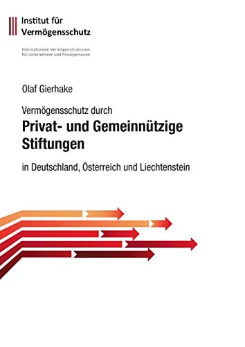 Vermögensschutz durch privat- und gemeinnützige Stiftungen: in Deutschland, Österreich und Liechtenstein von Books on Demand