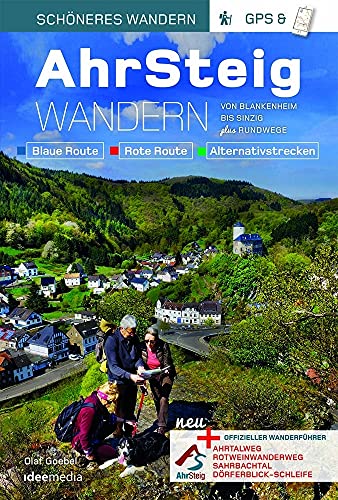 AhrSteig Wandern mit Rotweinwanderweg: Offizieller Wanderführer mit neuester Trasse von Idee Media GmbH