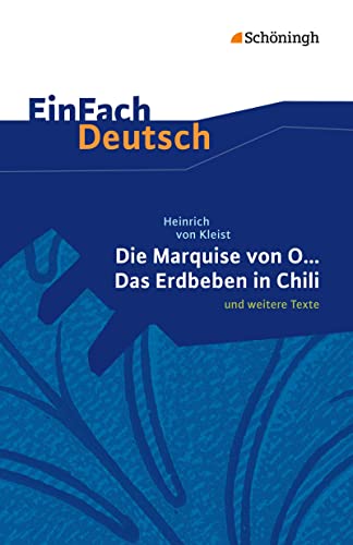 EinFach Deutsch Textausgaben: EinFach Deutsch Unterrichtsmodelle: Heinrich von Kleist: Die Marquise von O... - Das Erdbeben in Chili: und weitere ... Oberstufe: Textausgabe gymnasiale Oberstufe