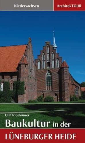 Baukultur in der Lüneburger Heide: ArchitekTOUR - Niedersachsen von Culturcon Medien