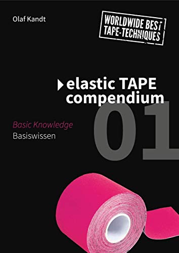 Elastic Tape Compendium 01: Basiswissen / Basic Knowledge: Baiswissen / Basic Knowledge