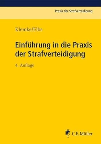 Einführung in die Praxis der Strafverteidigung von C.F. Müller
