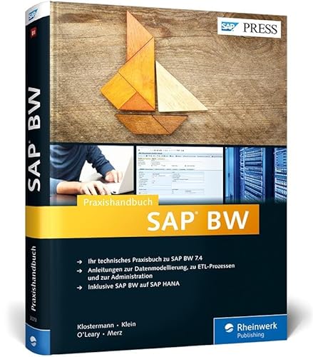 Praxishandbuch SAP BW: Administration, ETL-Prozesse und Datenmodellierung in Business Warehouse 7.4 (SAP PRESS) von Rheinwerk Verlag GmbH