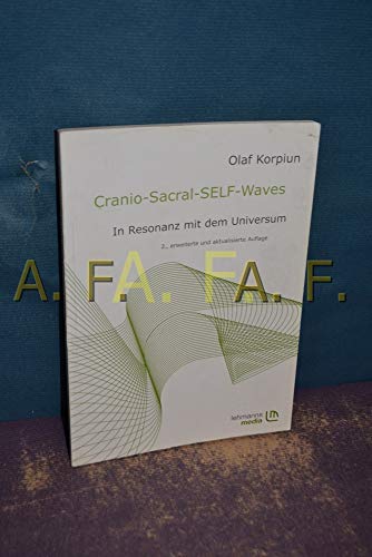 Cranio-Sacral-SELF-Waves: In Resonanz mit dem Universum von Lehmanns Media GmbH